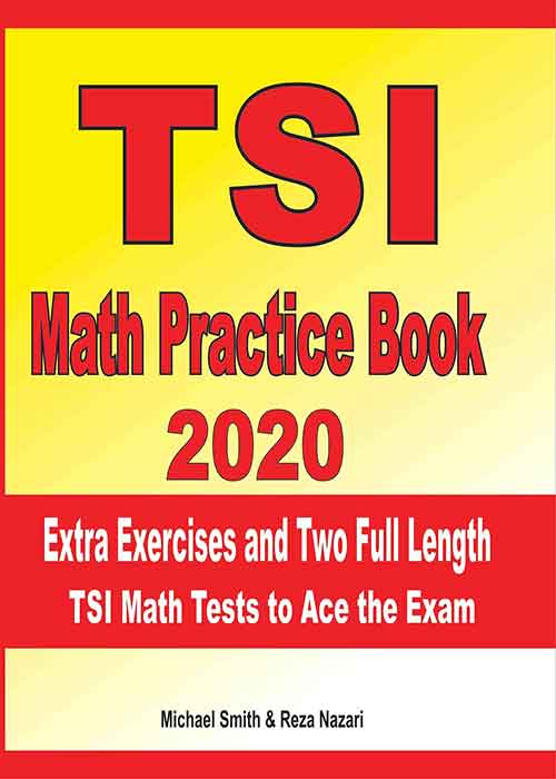 TSI Math Practice Book 2020 Extra Exercises And Two Full Length TSI Math Tests To Ace The Exam