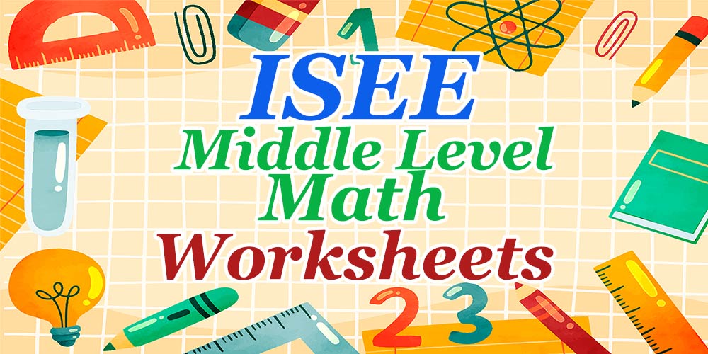 ISEE Middle-Level Math Worksheets