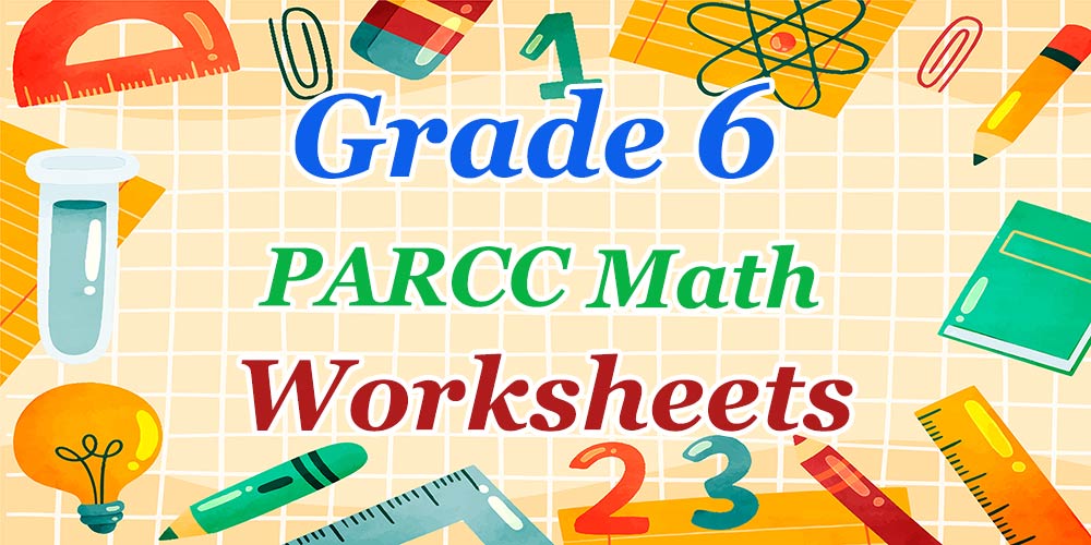 6th Grade PARCC Math Worksheets