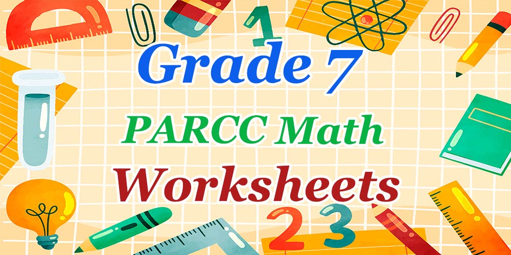 7th Grade PARCC Math Worksheets