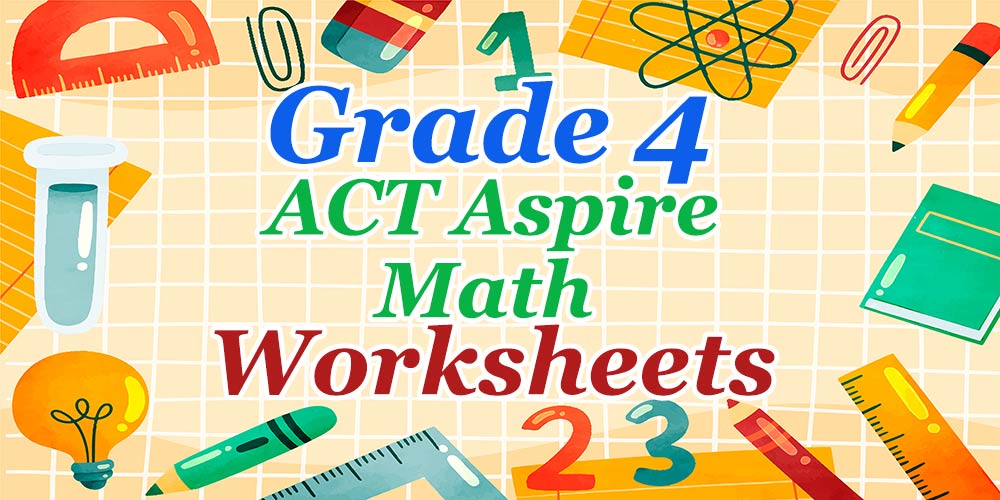 4th Grade ACT Aspire Math Worksheets