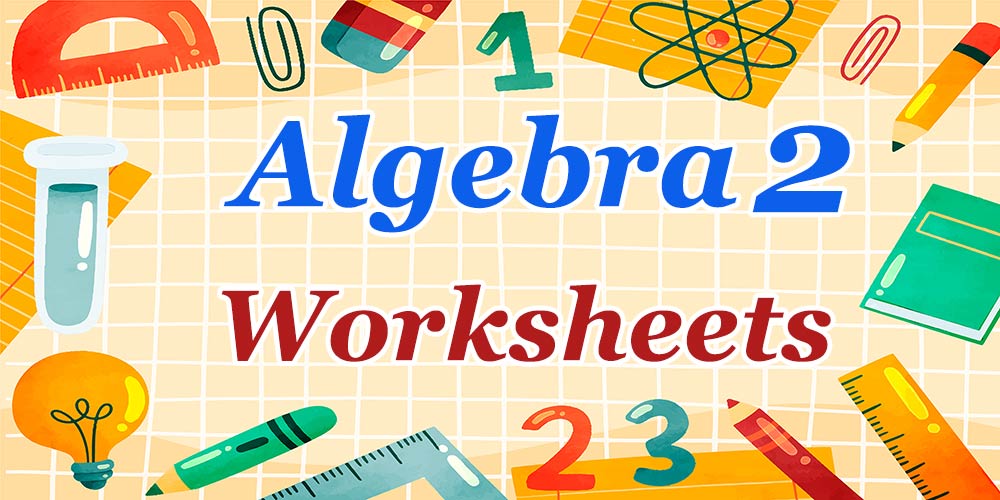 algebra-2 worksheets