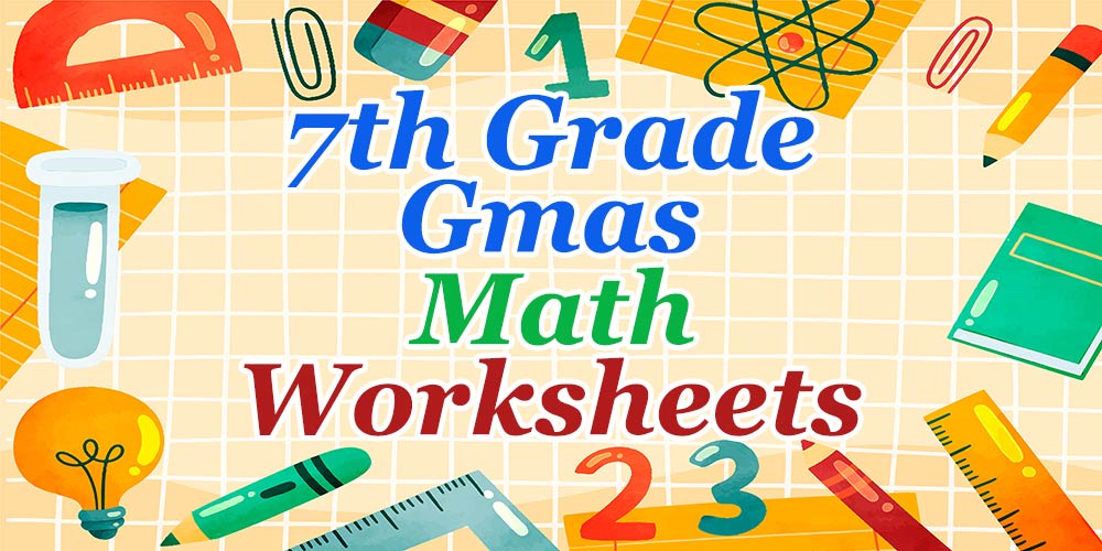 7th Grade GMAS Math Worksheets