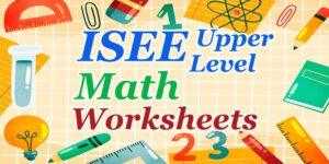 ISEE Upper-Level Math Worksheets