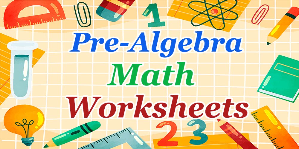 Pre-Algebra Worksheets