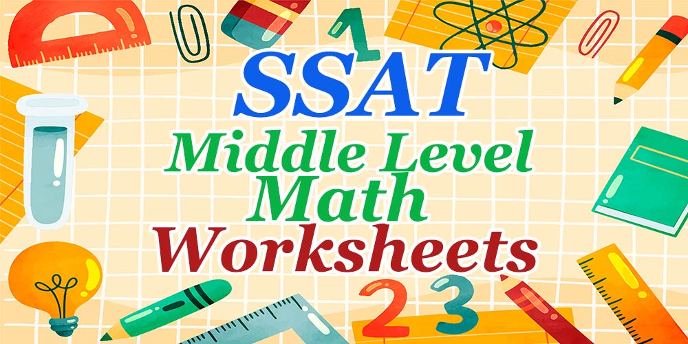 SSAT Middle-Level Math Worksheets