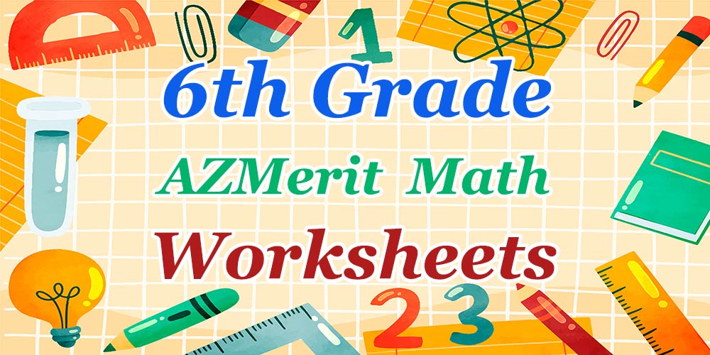 6th Grade AZMerit Math Worksheets