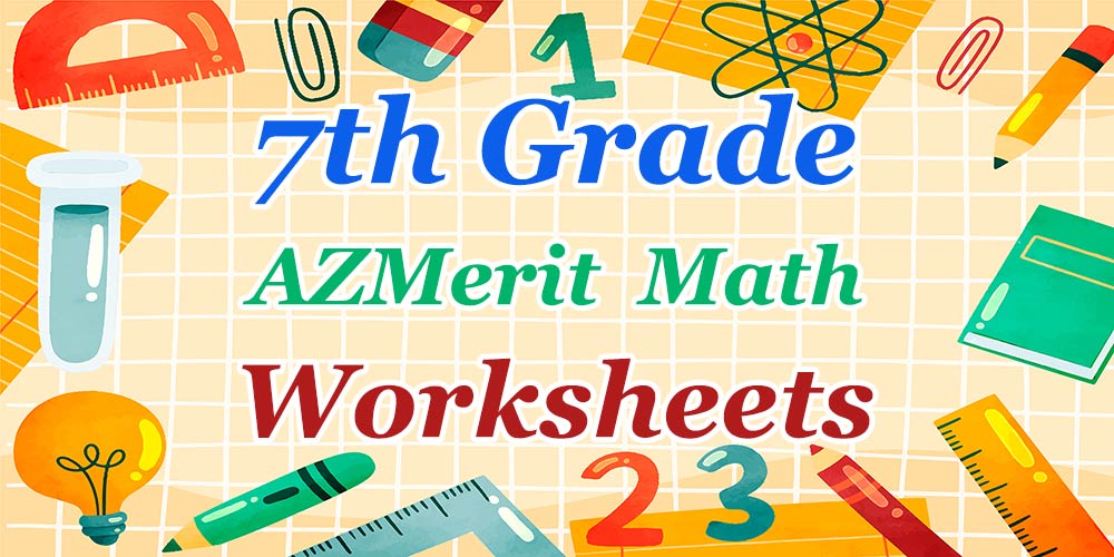 7th Grade AZMerit Math Worksheets