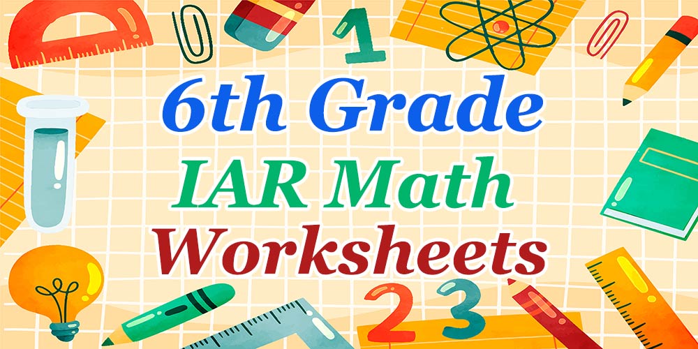 6th Grade IAR Math Worksheets