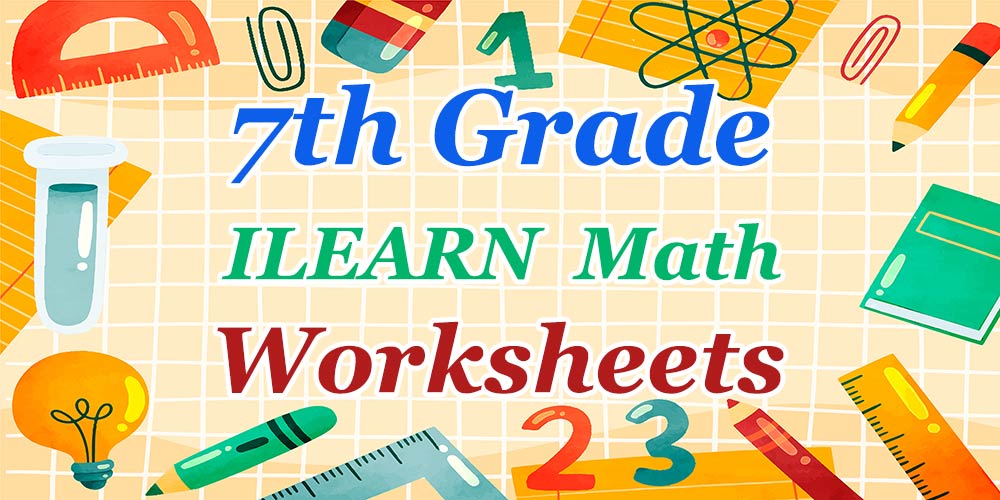 7th Grade ILEARN Math Worksheets