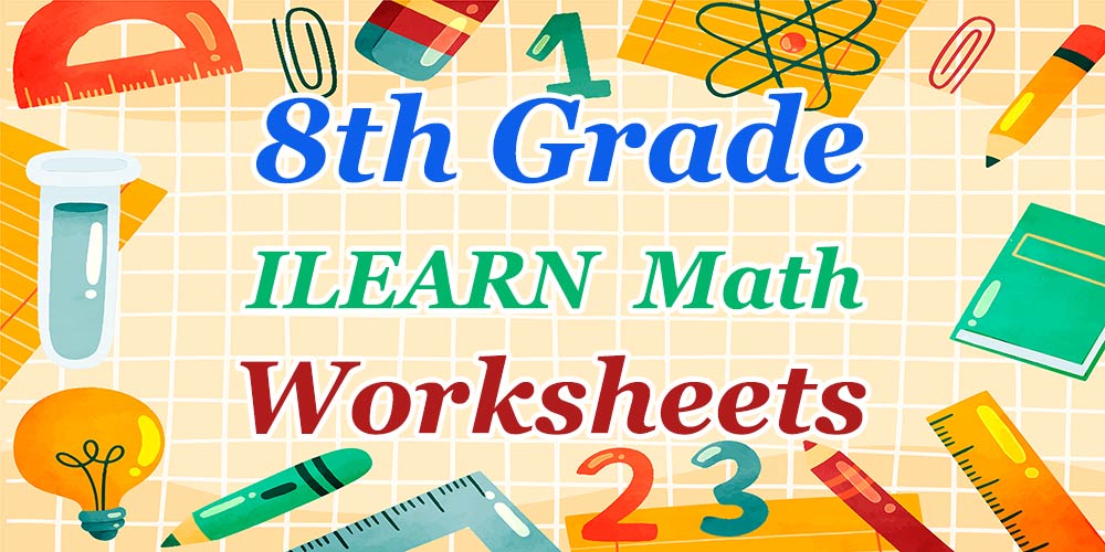 8th Grade ILEARN Math Worksheets