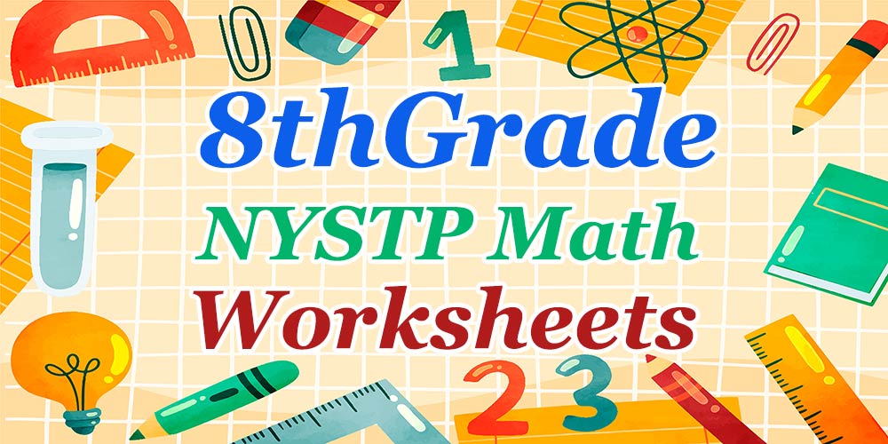 8th Grade NYSTP Math Worksheets