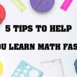 5 Tips to Help You Learn Math Faster